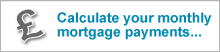 Click here to calculate your monthly mortgage payments